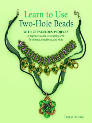 cover image of Learn to Use Two-Hole Beads with 25 Fabulous Projects